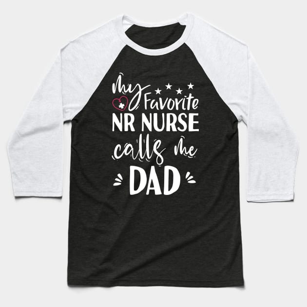 My Favorite ER Nurse Calls Me Dad Baseball T-Shirt by Tesszero